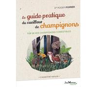 Le guide pratique du cueilleur de champignons: Top 20 des champignons comestibles