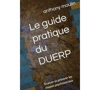 Le guide pratique du DUERP: Évaluer et prévenir les risques psychosociaux