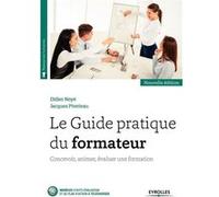 Le Guide pratique du formateur Didier Noyé (Auteur), Jacques Piveteau (Auteur)