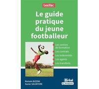 Le guide pratique du jeune footballeur - Romain BIzzini - Bréal - broché - Guide