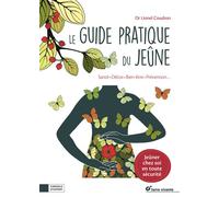Le guide pratique du jeûne Santé, détox, bien-être, prévention... - Sophie Bartczak - Terre Vivante - broché - Guide