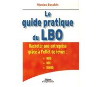 Le guide pratique du LBO: Racheter une entreprise grâce à l'effet de levier