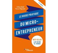 Le guide pratique du micro-entrepreneur 13e édition