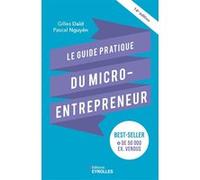 Le guide pratique du micro-entrepreneur 14e édition Gilles Daïd (Auteur), Pascal Nguyên (Auteur)