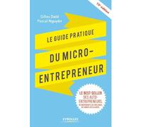 Le guide pratique du micro-entrepreneur: Le best-seller des ex-auto-entrepreneurs, des indépendants, des freelances, des jobbers, des slashers...