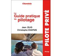 Le Guide Pratique du Pilotage. 21e édition - Jean Zilio - Cepadues - broché - Guide
