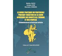 Le guide pratique du protocole portant création de la Cour africaine des droits de l'homme et des peuples: Commentaires article par article