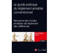 Le guide pratique du règlement amiable conventionnel Panorama des modes amiables de règlement des différends - Jean-Philippe Tricoit - Gualino Eds - broché - Guide