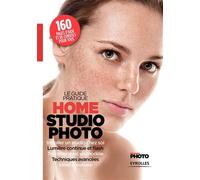 Le guide pratique home studio photo – Installer un studio chez soi, lumière et flash – Groupe Eyrolles