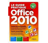 Le Guide Pratique Microsoft Office 2010