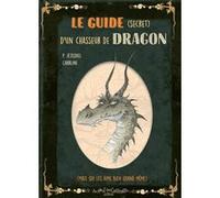 Le guide secret d'un chasseur de dragons