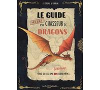 Le guide secret d'un chasseur de dragons (Mais qui les aime beaucoup quand même)... - Charline - Au Bord Des Continents - broché - Contes et légendes jeunesse