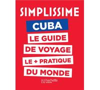 Le Routard – Le Guide Simplissime Cuba – Le guide de voyage le + pratique du monde