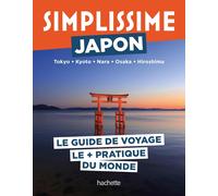 Japon Guide Simplissime: Tokyo, Kyoto, Nara, Osaka, Hiroshima