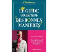 William Hanson – Le Guide So british des bonnes manières – Le mode d'emploi – Broché