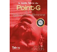 Le guide Tabou du point-G et de l'éjaculation féminine - Deborah Sundahl - Tabou - broché - Guide