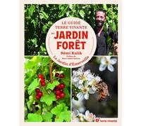 Le guide terre vivante du jardin forêt