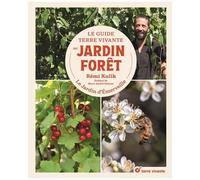 Le Guide Terre Vivante Du Jardin Forêt - Le Jardin D'émerveille