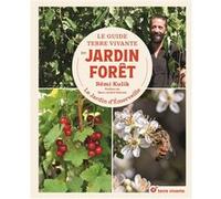 Le Guide Terre vivante du jardin forêt Rémi Kulik (Auteur)