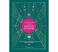 Le guide ultime de la sorcière moderne