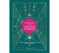 Semra Haksever – Le guide ultime de la sorcière moderne – Lotions, potions, divination, rituels