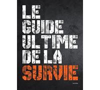Le guide ultime de la survie