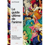 Joe O'Connell – Le guide ultime de l'anime – 100 séries et films d'animation incontournables – Relié