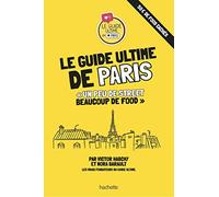 Le Guide Ultime De Paris - Un Peu De Street, Beaucoup De Food