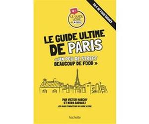 Le guide ultime de Paris Victor Habchy (Auteur), Nora Barault (Auteur)