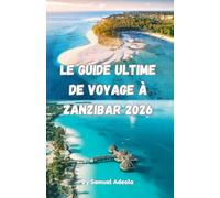 Le guide ultime de voyage à Zanzibar 2026: Plages, Stone Town et visites des plantations d'épices, où loger, ce qu'il faut éviter, conseils de sécurité et comment organiser le séjour insulaire parfait