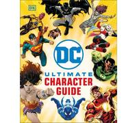 Le guide ultime des personnages DC Nouvelle édition