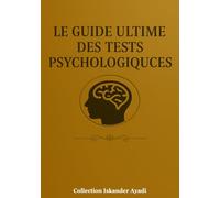 Le Guide Ultime des Tests Psychologiques