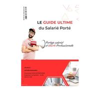 LE GUIDE ULTIME DU SALARIÉ PORTÉ: Portage salarial et liberté professionnelle