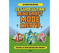 Le guide ultime Minecraft - Mode créatif - Guide de jeux vidéo - Minecraft - Dès 8 ans