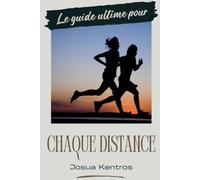 Le guide ultime pour chaque distance: Du 5km au marathon