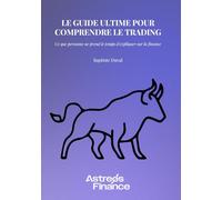 Le guide ultime pour comprendre le trading