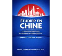Le Guide Ultime Pour Étudiants Internationaux en Chine: Survivre en Chine en tant qu'étudiant