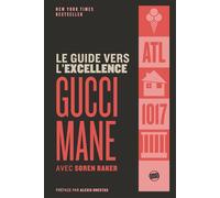 Le Guide vers l'excellence - Gucci Mane - Omaxbooks - broché - Guide