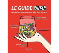 Le guide Vinsta: Pour enfin comprendre ce qu'il y a dans ton verre