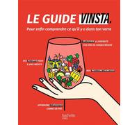 Le guide Vinsta Pour enfin comprendre ce qu'il y a dans ton verre - Vinsta - Hachette Pratique - broché - Guide