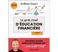 Le guide visuel d'éducation financière - 2e éd.: Devenez votre meilleur conseiller !