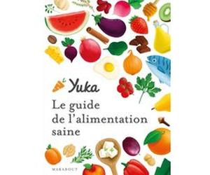 Le guide Yuka de l'alimentation saine Julie Chapon (Auteur), Anthony Berthou (Auteur)