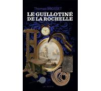 Le guillotine de la rochelle - Thomas Brosset - Geste - broché - Essai
