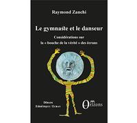 Le gymnaste et le danseur: Considérations sur la bouche de la vérité" des écrans"