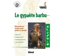 Le gypaète barbu (3e ed) - Sandrine Stefaniak - Libris Glenat - broché - Guide