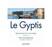 Le Gyptis - Reconstruction D'un Navire Antique - Notes Photographiques, Marseille (1993-2015)