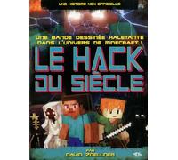 Le Hack Du Siècle Tome 1 - Une Histoire Non Officielle Minecraft