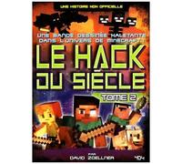 Le Hack Du Siècle Tome 2 - Une Histoire Non Officielle Minecraft
