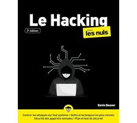 Le hacking pour les Nuls, 2è édition: Livre d'informatique, Apprendre à se protéger du hacking et à protéger ses données, Devenir un pro de la sécurité informatique grâce aux outils les plus récents
