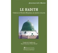 Le Hadith L'Héritage du Prophète Muhammad, des origines à nos jours - Jonathan A. C. Brown - Tasnim Eds - broché - Essai
